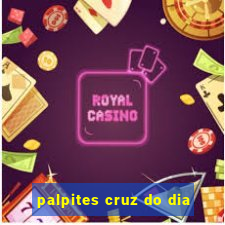 palpites cruz do dia